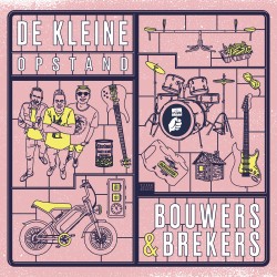 De Kleine Opstand - Bouwers & Brekers 10 inch